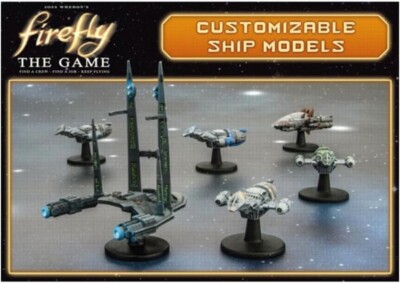 Firefly The Game Customizale Ship Models NEW Gale Force 9 Nine GF9