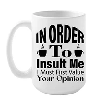 15oz Coffee Mug - Insult Me Mug | Sarcastic Mug | Gift Funny Mug.