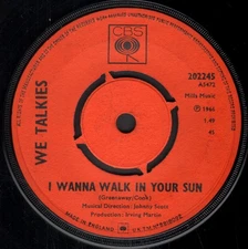 We Talkies I Wanna Walk In Your Sun 7" vinyl UK Cbs 1966 four prong label design