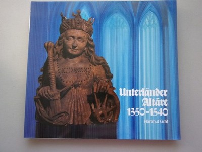 Unterländer Altäre 1350-1540 Hartmut Gräf:
