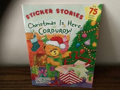 CHRISTMAS IS HERE CORDUROY STICKER STORIES BOOK 2007 w 75 REUSABLE STICKERS NEW