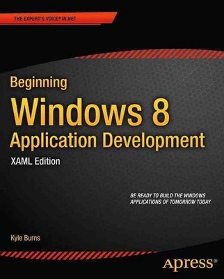 Beginning Windows 8 Application Development - XAML Edition by Kyle Burns (Englis