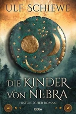 Ulf Schiewe Markus  Die Kinder von Nebra: Historischer  (Paperback) (UK IMPORT)