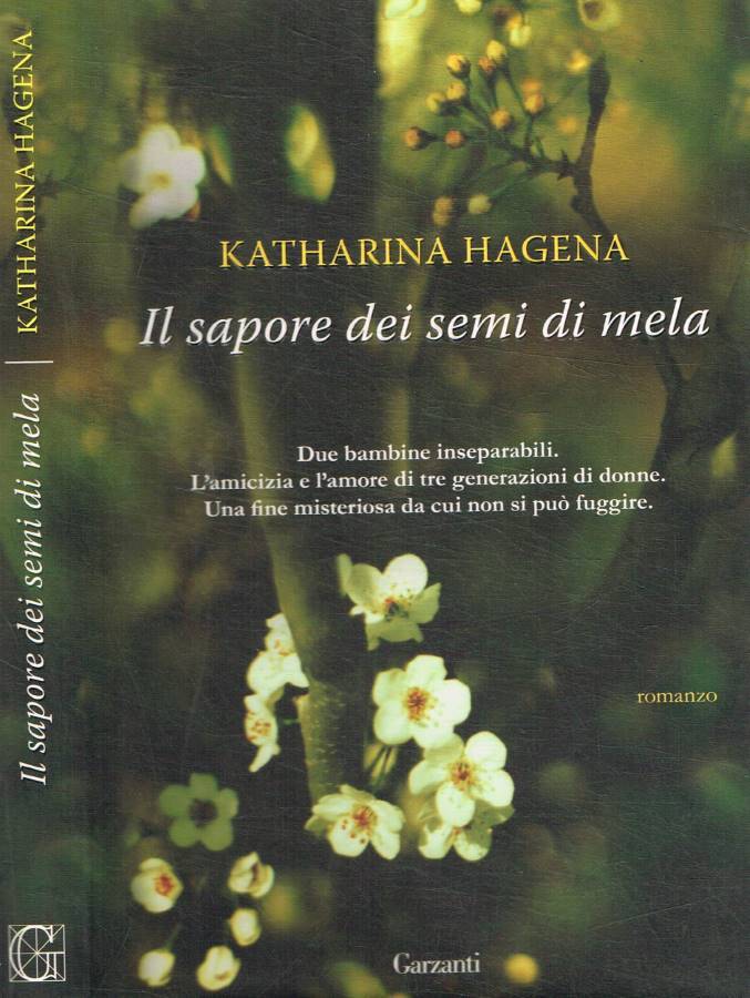 Il sapore dei semi di mela. . Hagena Katharina. 2009. IED.