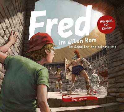 Fred im alten Rom | Birge Tetzner | deutsch