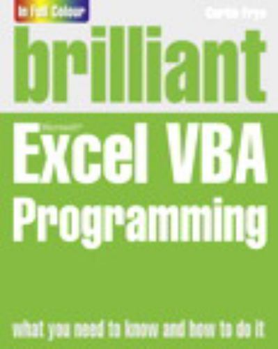 Brilliant Excel VBA Programming by Curtis Frye (2013, Trade Paperback)