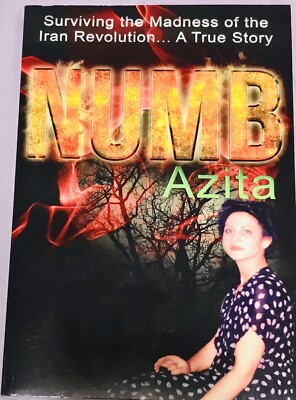 Numb  Surviving the Madness of the Iran Revolution a True Story in Tehran