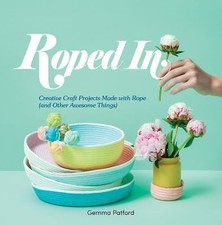 Roped in: Creative Craft Projects Mad... By Gemma Patford, Flexibound,Excellent