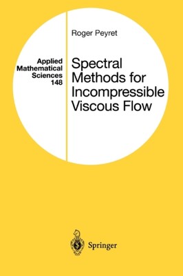 Peyret - Spectral Methods for Incompressible Viscous Flow - New paperb - X555z