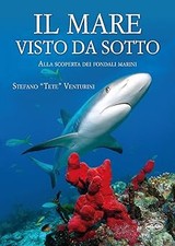 Il mare visto da sotto. Alla scoperta dei fondali marini [Paperback] V