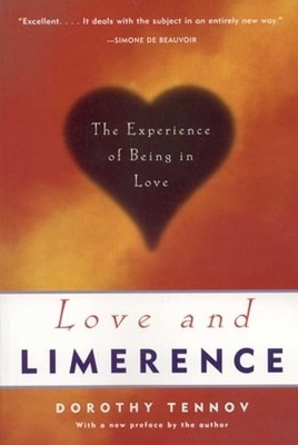 Love and Limerence: The Experience of Being in Love by Dorothy Tennov: New