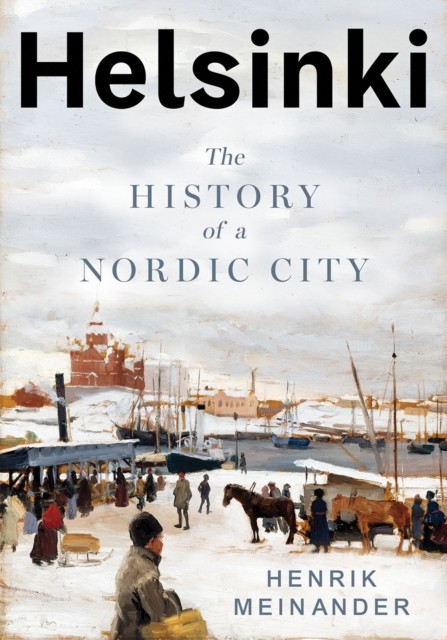Helsinki: The History of a Nordic City by Henrik Meinander (HB 2025) - Image 5