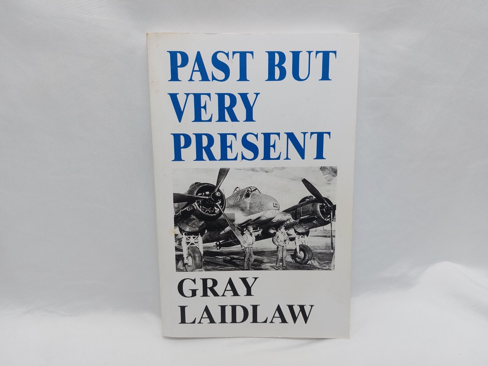 Past But Very Present by Gray Laidlaw - Paperback 2007
