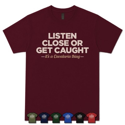 LISTEN CLOSE OR GET CATCH CAVALARIA PLAYER T-SHIRT capoeira