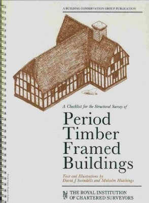 A CHECKLIST FOR THE STRUCTURAL SURVEY OF PERIOD TIMBER *Excellent Condition*