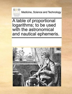 See Notes Multi A Table of Proportional Logarithms; To Be Used wit (Taschenbuch)