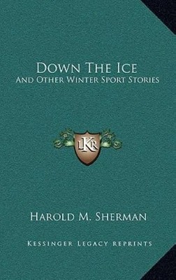 Down The Ice: And Other Winter Sport Stories