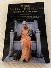 Peggy Guggenheim : Life of an Art Addict by Anton Gill (2010, Trade Paperback)