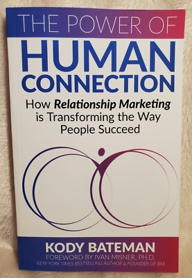 The Power of Human Connection - Paperback By Kody Bateman 