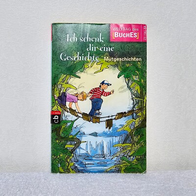 Ich schenk dir eine Geschichte: Mutgeschichten   Welttag des Buches Lesen lernen