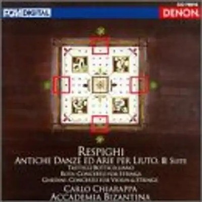 Accademia Bizantina - Respighi: Antiche Danze, etc.