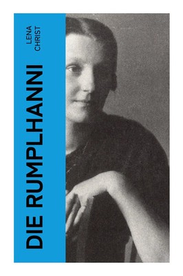 Die Rumplhanni Lena Christ Taschenbuch 88 S. Deutsch 2022 e-artnow