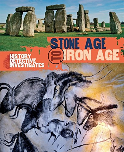 Stone Age to Iron Age (The History Detective Investigates) - Hibbert, Clare