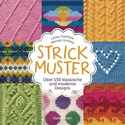 Strickmuster Über 150 klassische und moderne Designs