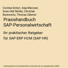 Praxishandbuch SAP-Personalwirtschaft: Ihr praktischer Ratgeber für SAP ERP HCM