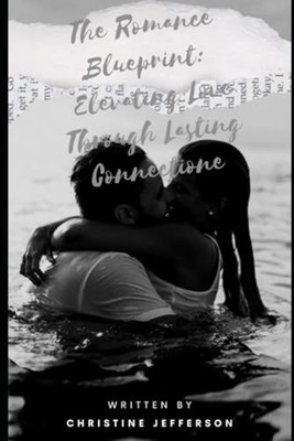 The Romance Blueprint Elevating Love Through Lasting Co -  NEW CHRISTINE. JEFF 2