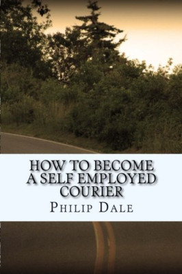 How to Become a Self Employed Courier -  NEW Philip Dale 2015