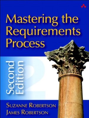 Mastering the Requirements Process (2nd Edition) By Suzanne Robe