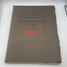 Lopez’s Expeditions To Cuba 1850-1851 By Anderson C. Quisenberry ~ 1906 Filson