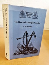 E. P. MORRIS The For and Aft Rig in America - 1974 edition in dust jacket - w