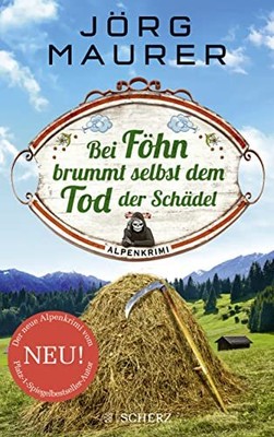 Bei F?hn brummt selbst dem Tod der Sch?del: Alpenkrimi