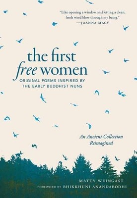 Bhikkhuni Anandabodhi Matty Weingast The First Free Women (Paperback)