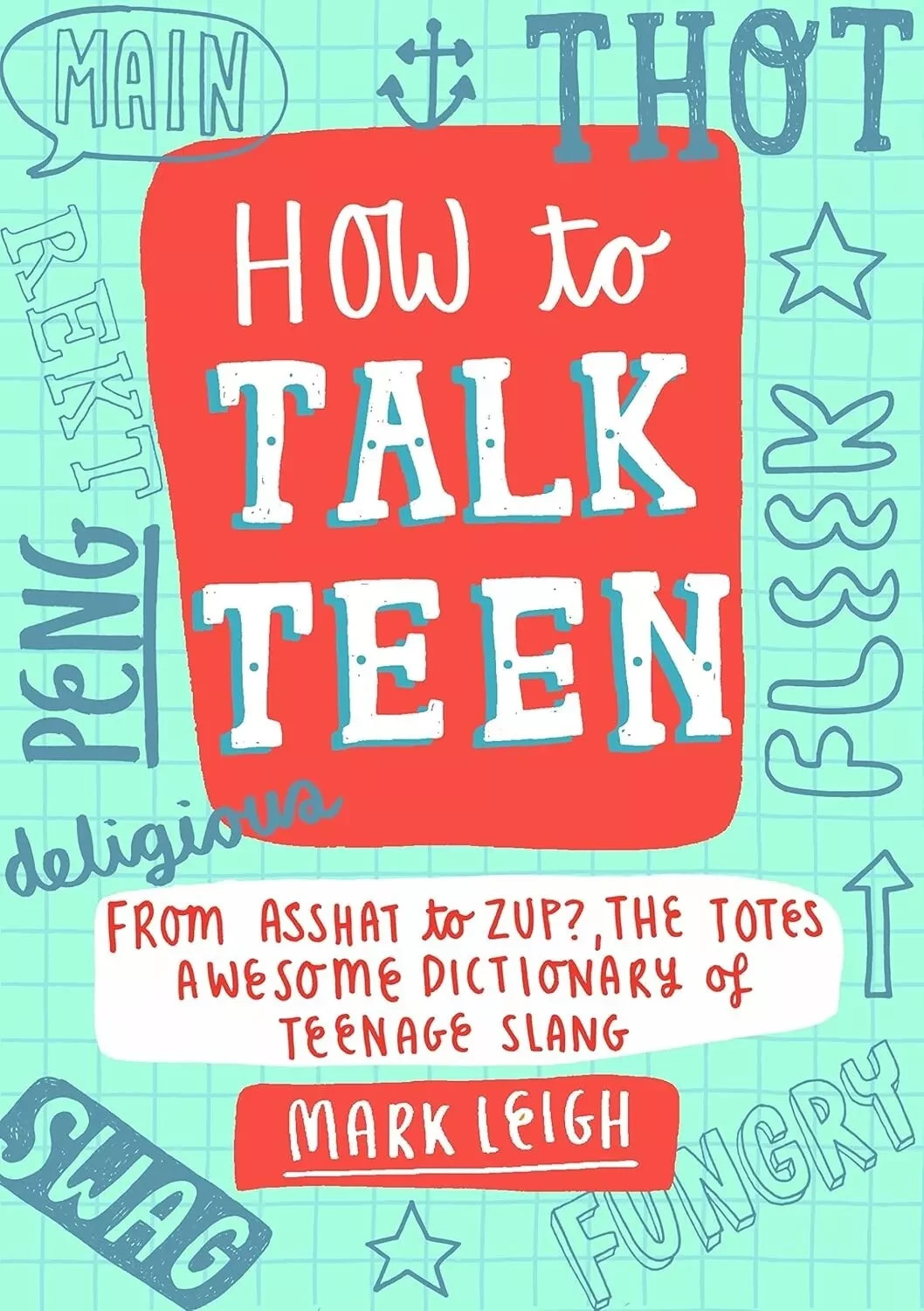 How to Talk Teen Dictionary of Teenage Slang New Hardcover Book Slang Words