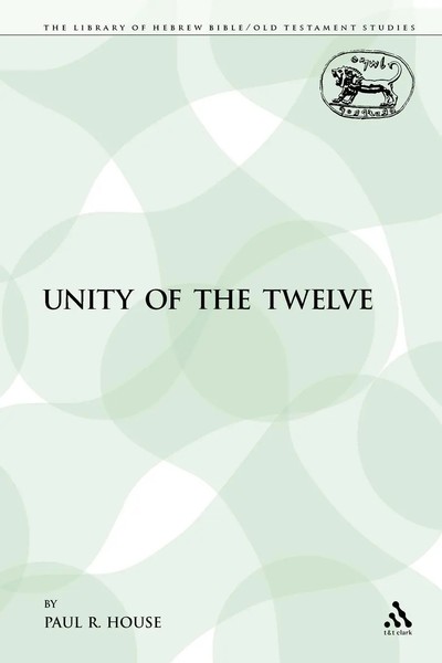 The Unity Of The Twelve Paul R. House Taschenbuch Kartoniert / Broschiert 2009-image