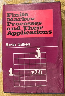 Finite Markov Processes and Their Applications by Marius Iosifescu