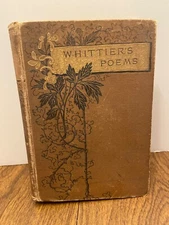 Vintage Antique Whittier’s Poems 1887 John Greenleaf Whittier Houghton