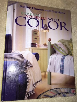 Express Yourself with Color by Better Homes and Gardens Editors (1998, HC)