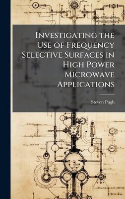Investigating the Use of Frequency Selective Surfaces in High Power Microwave Ap