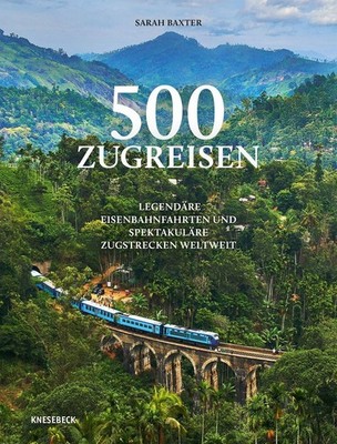 Baxter, Sarah/500 Zugreisen ~ Sarah Baxter ~  9783989620728