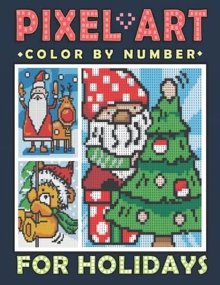 Pixel Art Color by Number for Holidays: Mystery Mosaics Colo... by Clarke, Emily