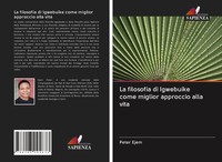 La Filosofia Di Igwebuike Come Miglior Approccio Alla Vita Peter Ejem Buch 2020