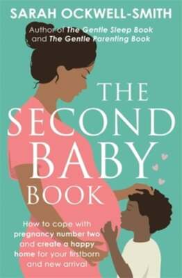 The Second Baby Book: How to cope with pregnancy number two and create a happy