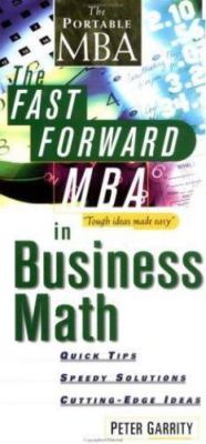 The Fast Forward MBA in Business Math by Peter Garrity