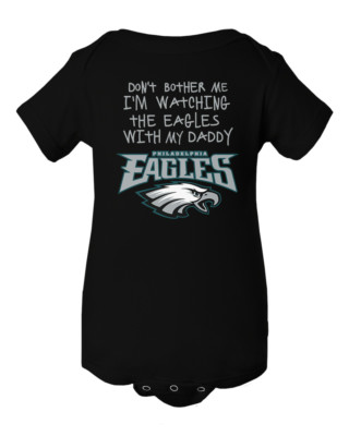 Watching With My Daddy Dont Bother Me Philadelphia Eagles Baby Bodysuit
