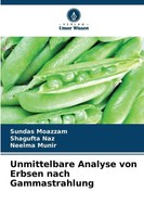 Unmittelbare Analyse Von Erbsen Nach Gammastrahlung Sundas Moazzam (U. A.) Buch