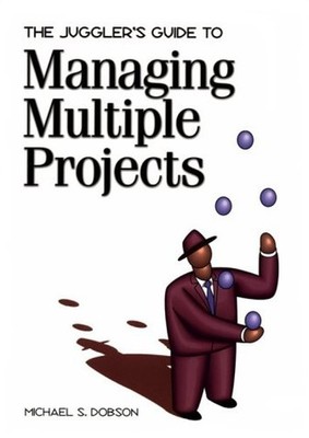 The Juggler's Guide to Managing Mul..., Dobson, Michael